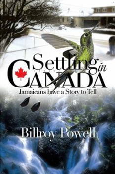 Paperback Settling in Canada: Jamaicans Have a Story to Tell Book