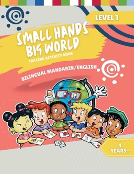 Paperback Small Hands, Big World - Tracing Activity Book English/Mandarin, 4 Years + Level 1 (Small Hands, Big World - Mandarin) Book