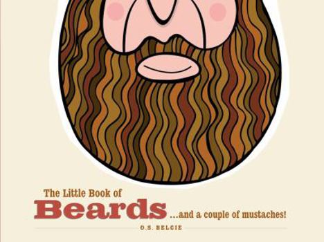 Hardcover The Little Book of Beards: ...and a Couple of Moustaches! Book