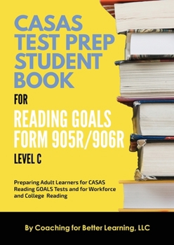 Paperback CASAS Test Prep Student Book for Reading Goals Forms 905R/906R Level C Book