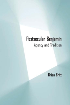 Paperback Postsecular Benjamin: Agency and Tradition Book