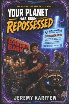 Paperback Your Planet Has Been Repossessed: A Funny Sci-Fi LitRPG Apocalypse Adventure Book