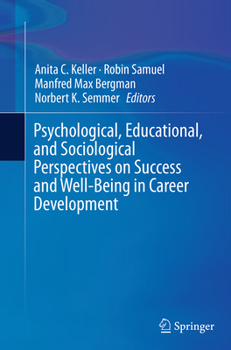 Psychological, Educational, and Sociological Perspectives on Success and Well-Being in Career Development
