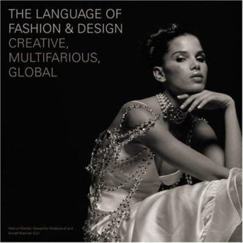 Hardcover The Language of Fashion & Design: Creative, Multifarious, Global Book