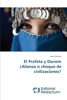 Paperback El Profeta y Darwin ¿Alianza o choque de civilizaciones? [Spanish] Book