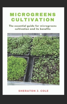 Paperback Microgreens Cultivation: The essential guide for microgreens cultivation and its benefits Book