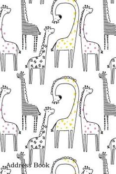 Paperback Address Book: For Contacts, Addresses, Phone, Email, Note, Emergency Contacts, Alphabetical Index With Hand Drawn Giraffe Pattern Book
