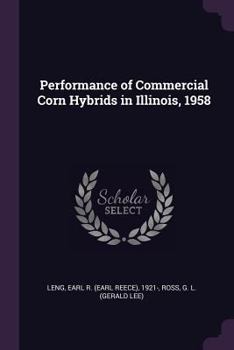 Paperback Performance of Commercial Corn Hybrids in Illinois, 1958 Book