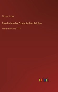 Hardcover Geschichte des Osmanischen Reiches: Vierter Band: bis 1774 [German] Book