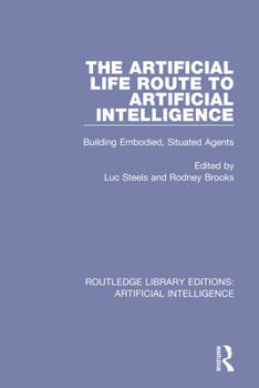 Paperback The Artificial Life Route to Artificial Intelligence: Building Embodied, Situated Agents Book