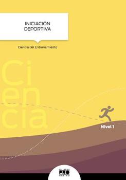 Paperback Iniciacion Deportiva: Ciencia del Entrenamiento: Coleccion Entrenamiento Deportivo Nivel 1 Book