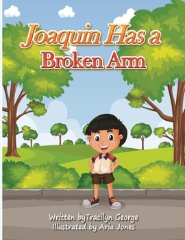 Paperback Joaquin Has a Broken Arm Book