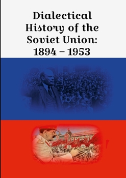 Paperback Dialectical History of the Soviet Union: 1894 - 1953 Book