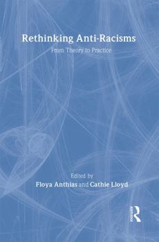 Rethinking Anti-Racisms: From Theory to Practice