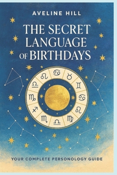 Paperback The secret language of birthdays - numerology book - the power of birthdays: Numerology for Beginners - Your Complete Personology Guide - the secret p Book