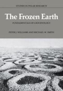 Hardcover The Frozen Earth: Fundamentals of Geocryology (Studies in Polar Research) Book