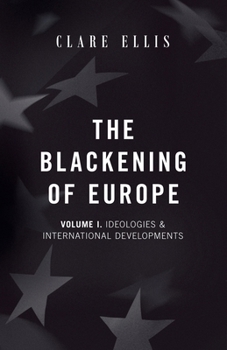 Paperback The Blackening of Europe: Ideologies & International Developments Book