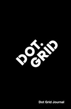 Dot Grid Journal: Helping You Connect The Dots