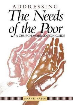 Hardcover Addressing the Needs of the Poor: A Church Mobilization Guide Book