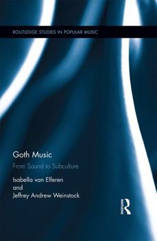 Hardcover Goth Music: From Sound to Subculture Book