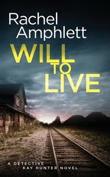 Will to Live - Book #2 of the Detective Kay Hunter