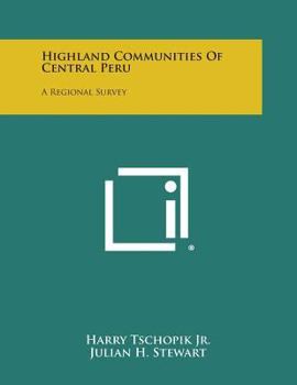Paperback Highland Communities of Central Peru: A Regional Survey Book