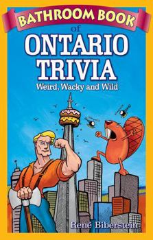Paperback Bathroom Book of Ontario Trivia: Weird, Wacky and Wild Book