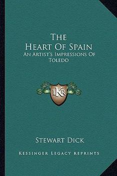 Paperback The Heart of Spain: An Artist's Impressions of Toledo Book