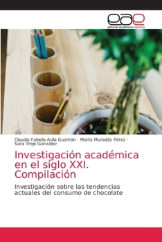 Paperback Investigación académica en el siglo XXI. Compilación [Spanish] Book