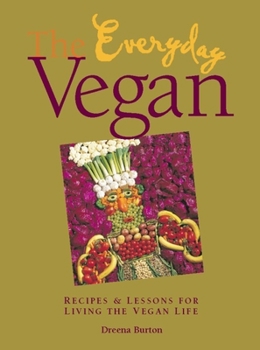 Paperback The Everyday Vegan: Recipes & Lessons for Living the Vegan Life Book