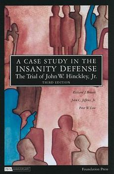 Paperback A Case Study in the Insanity Defense?The Trial of John W. Hinckley, Jr., 3d (Coursebook) Book