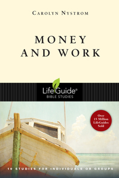 Money & Work: 10 Studies for Individuals or Groups - Book  of the LifeGuide Bible Studies