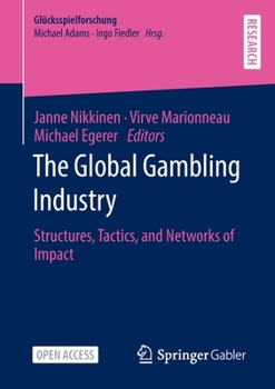 Paperback The Global Gambling Industry: Structures, Tactics, and Networks of Impact Book