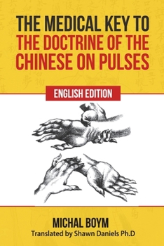 Paperback The Medical Key to the Doctrine of the Chinese on Pulses Book