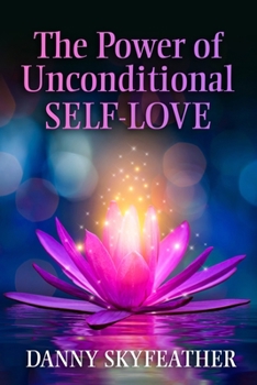 Paperback The Power of Unconditional Self-Love Book