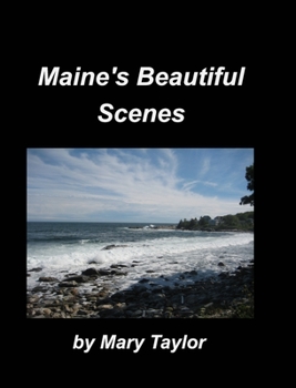Hardcover Maines beautiful Scenes: Oceans Trees Fall Winter Flowers Brooks Book