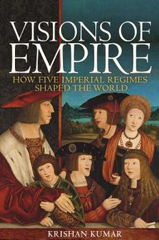 Paperback Visions of Empire: How Five Imperial Regimes Shaped the World Book