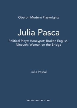 Paperback Julia Pascal: Political Plays: Honeypot; Broken English; Nineveh; Woman on the Bridge Book