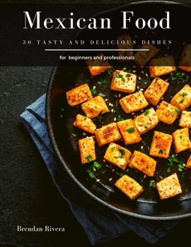 Paperback Mexican Food: 30 tasty and delicious dishes Book
