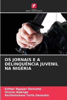 Paperback OS Jornais E a Delinquência Juvenil Na Nigéria [Portuguese] Book