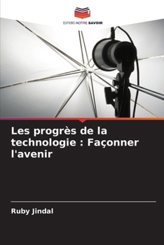 Paperback Les progrès de la technologie: Façonner l'avenir [French] Book