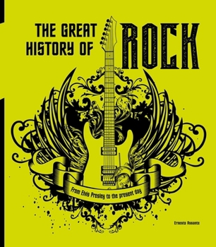 Hardcover The Great History of Rock: From Elvis Presley to the Present Day Book
