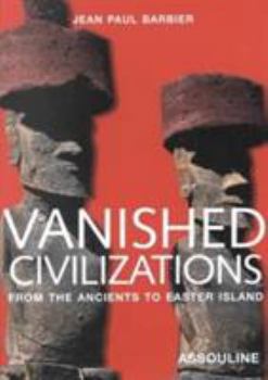 Paperback Vanished Civilizations: From the Ancients to Easter Island Book