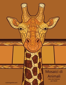 Paperback Mosaici di Animali Libro da Colorare per Adulti [Italian] Book