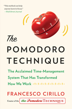 Hardcover The Pomodoro Technique: The Acclaimed Time-Management System That Has Transformed How We Work Book