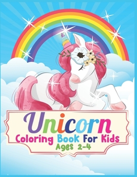 Unicorn Coloring Book For Kids Ages 2-4: Cute Beautiful Unicorn Coloring Book For Kids