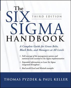 Hardcover The Six Sigma Handbook: A Complete Guide for Green Belts, Black Belts, and Managers at All Levels Book
