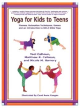 Paperback Yoga for Kids to Teens: Themes, Relaxation Techniques, Games and an Introduction to SOLA Stikk Yoga Book
