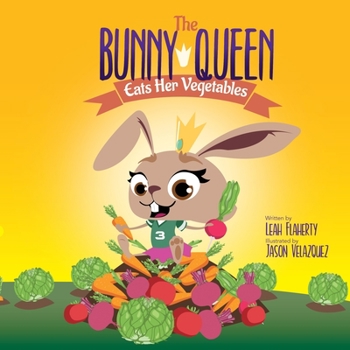 Paperback The Bunny Queen Eats Her Vegetables Book