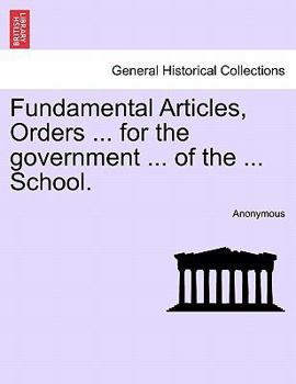 Paperback Fundamental Articles, Orders ... for the Government ... of the ... School. Book